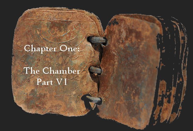 Chapter One: The Chamber, Part VI